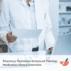 Pharmacy Technician Enhanced Training: Medication History Essentials