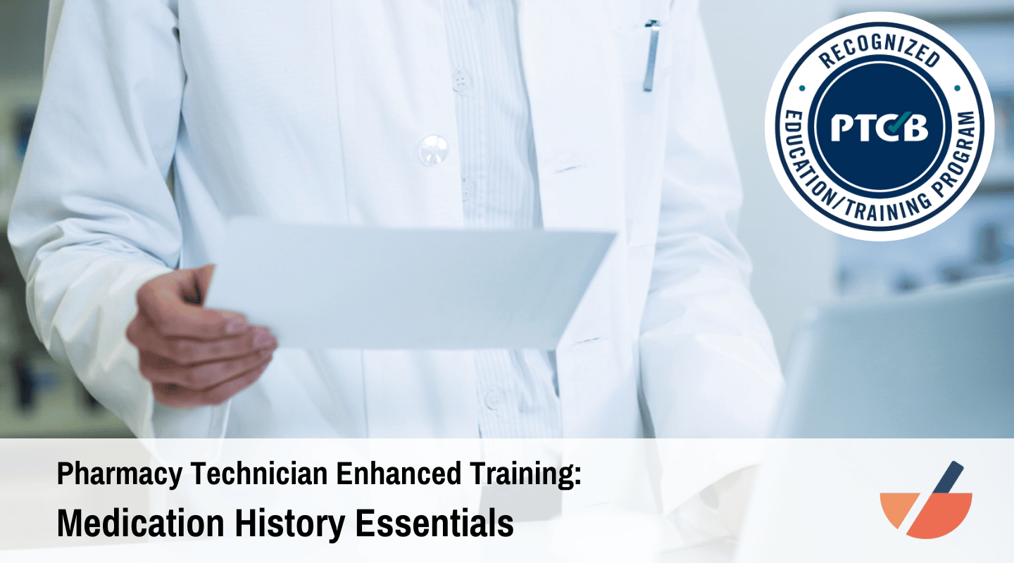 Pharmacy Technician Enhanced Training: Medication History Essentials