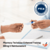 Pharmacy Technician Enhanced Training: Billing and Reimbursement