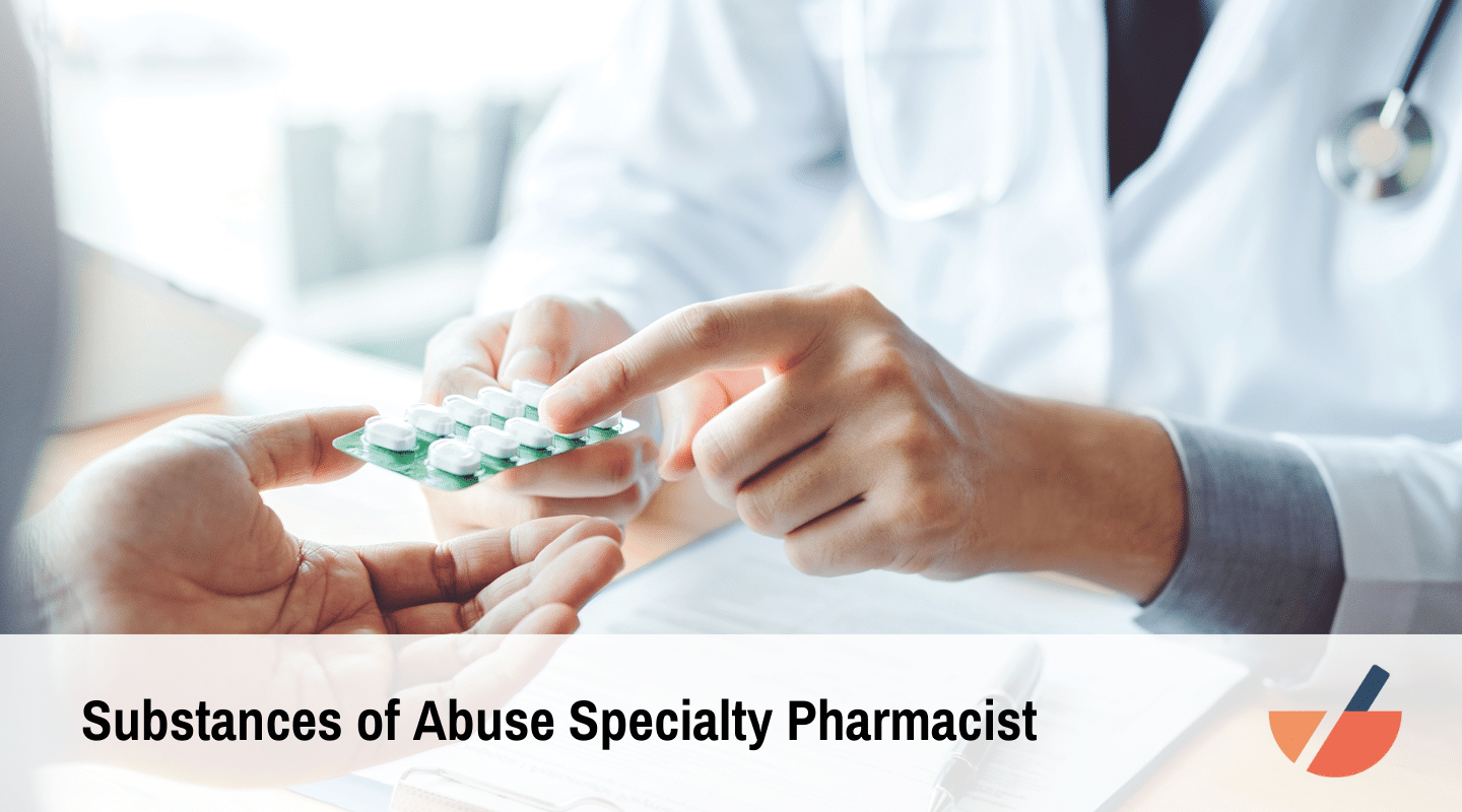Substances of Abuse Specialty Pharmacist