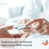 Substances of Abuse Specialty Pharmacist Certificate