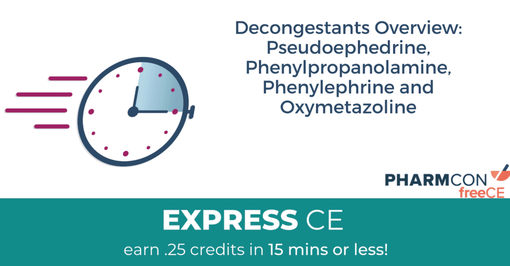 Decongestants Overview: Pseudoephedrine, Phenylpropanolamine, Phenylephrine and Oxymetazoline - freeCE for Pharmacists