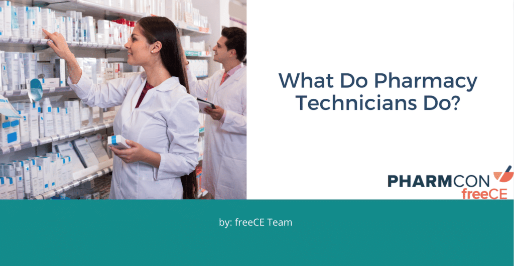 What Do Pharmacy Technicians Do? freeCE Explains A Day In The Life of A Pharm Tech