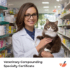 Veterinary Compounding Specialty Certificate